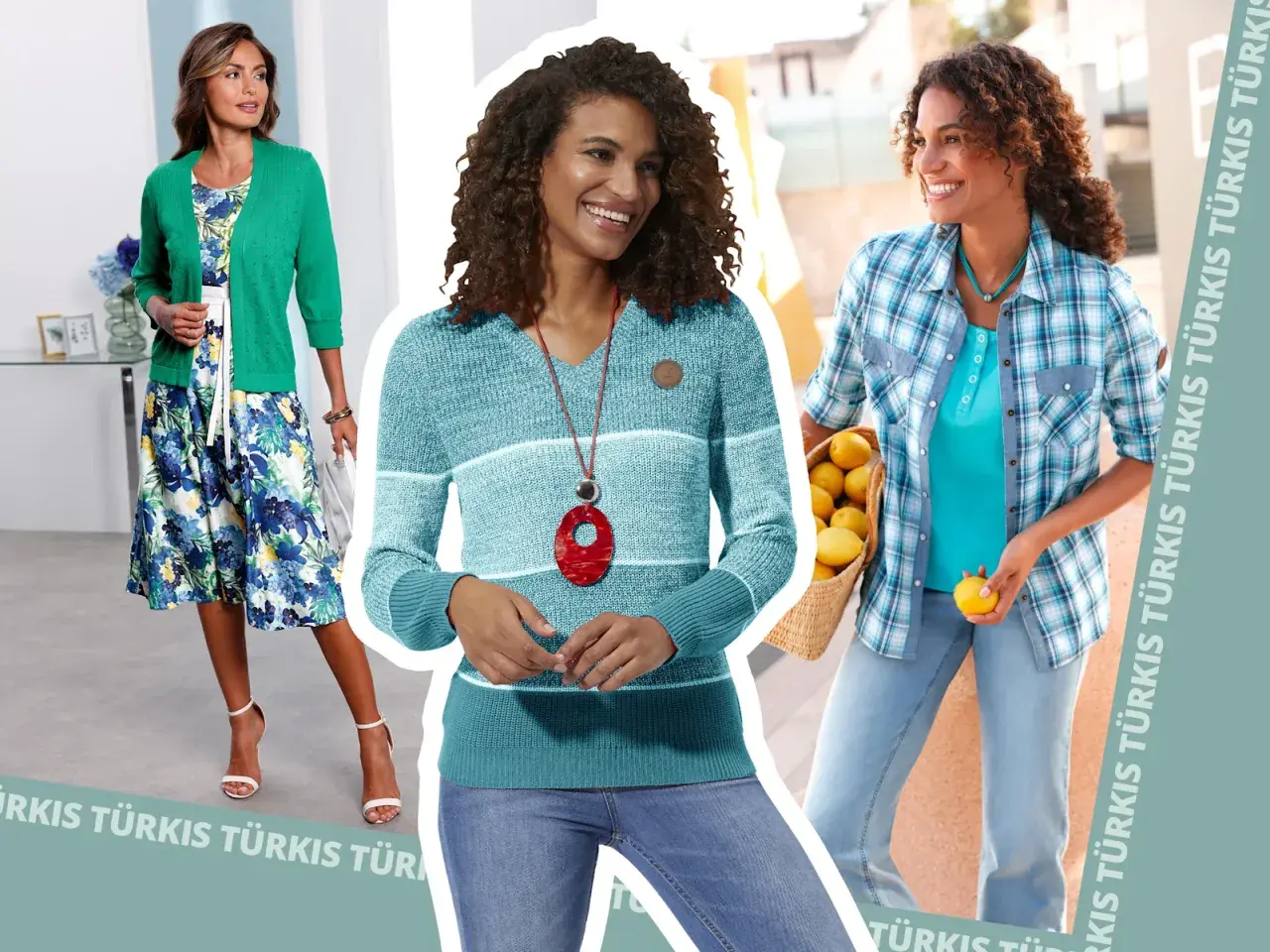 Drei Frauen präsentieren Outfits. Eine trägt ein türkisfarbenes Kleid mit grüner Strickjacke. Eine andere einen türkisfarbenen Pullover. Die dritte eine türkisfarbene Bluse.